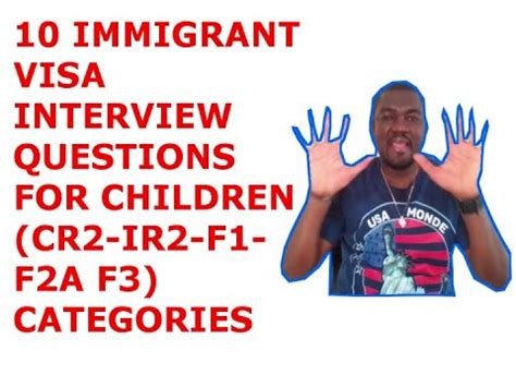 10 IMMIGRANT VISA INTERVIEW QUESTIONS FOR CHILDREN (IR2.